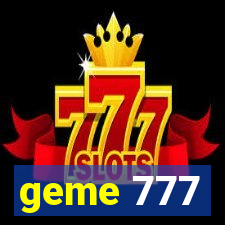 geme 777